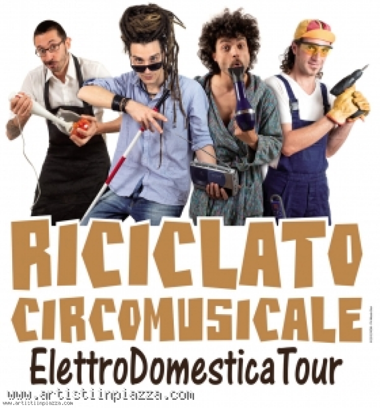 Artisti in Piazza: Riciclato Circo Musicale Riciclato Circo Musicale